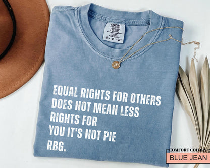 Equal Rights RBG Shirt - Comfort Colors Political Statement Tee