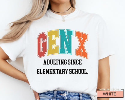 Funny Gen X Shirt: Adulting Since Elementary School