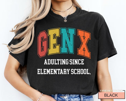 Funny Gen X Shirt: Adulting Since Elementary School