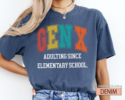 Funny Gen X Shirt: Adulting Since Elementary School