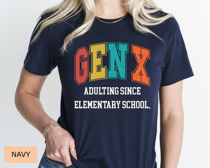 Funny Gen X Shirt: Adulting Since Elementary School