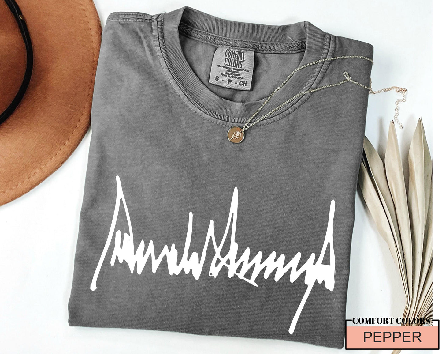 Trump Signature Shirt: Comfort Colors Cotton Tee