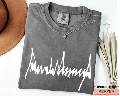 Trump Signature Shirt: Comfort Colors Cotton Tee