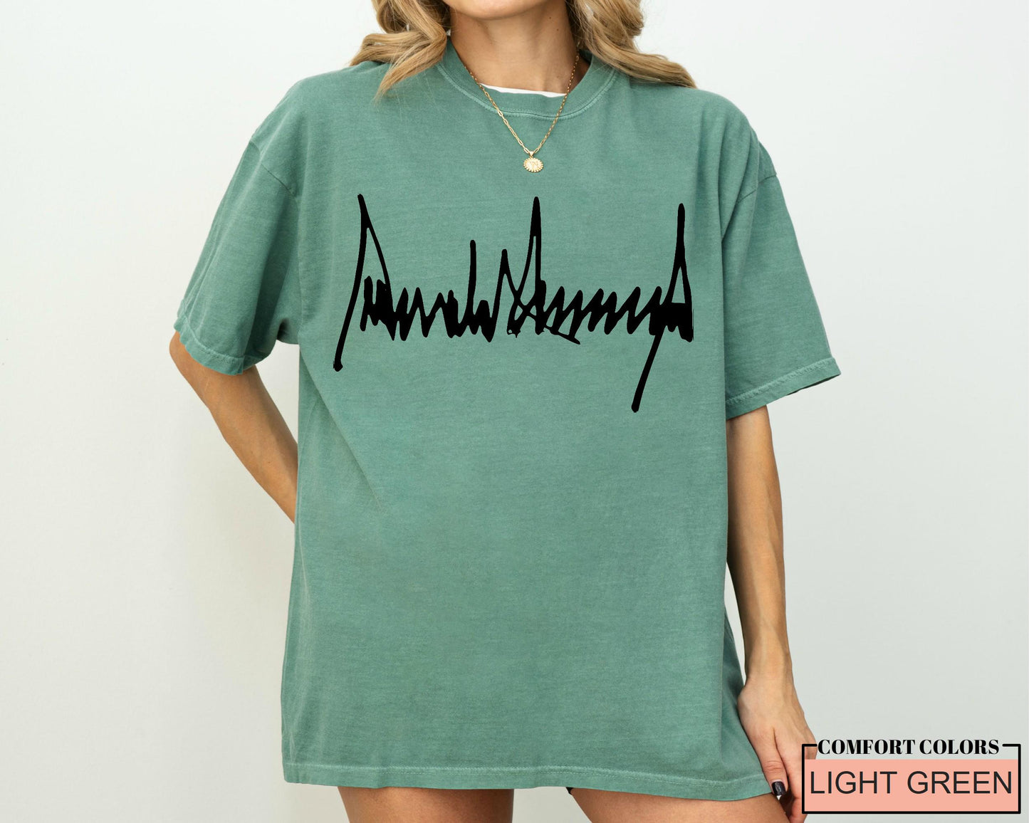 Trump Signature Shirt: Comfort Colors Cotton Tee