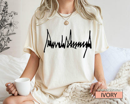 Trump Signature Shirt: Comfort Colors Cotton Tee