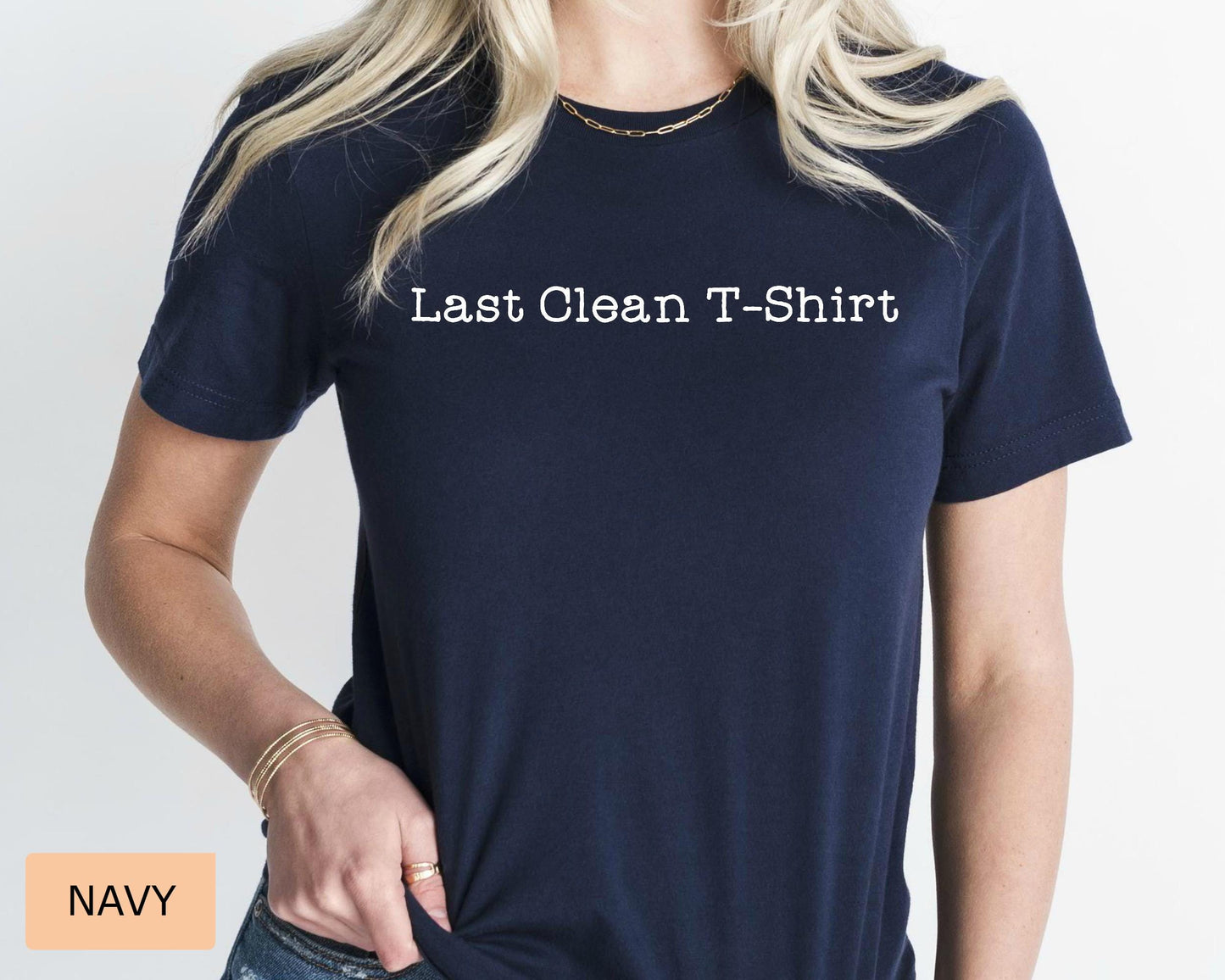 Last Clean T-Shirt: Funny Comfort Colors Tee, Teen Gift