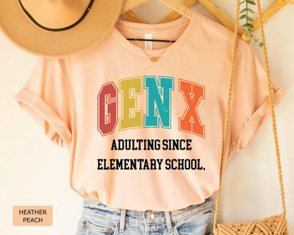Funny Gen X Shirt: Adulting Since Elementary School