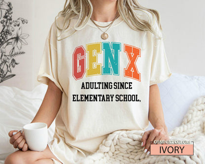 Funny Gen X Shirt: Adulting Since Elementary School