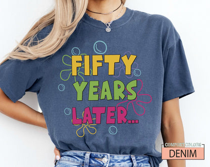 Funny 50th Birthday Shirt: Fifty Years Later Meme Tee