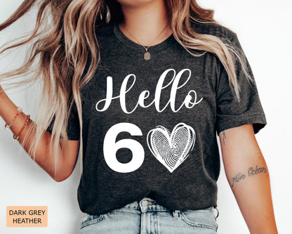 Hello 60 Heart Shirt: 60th Birthday Queen T-Shirt