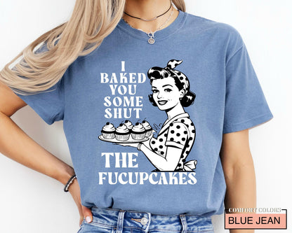 Funny Cupcake Shirt: Sarcastic Foodie Gift