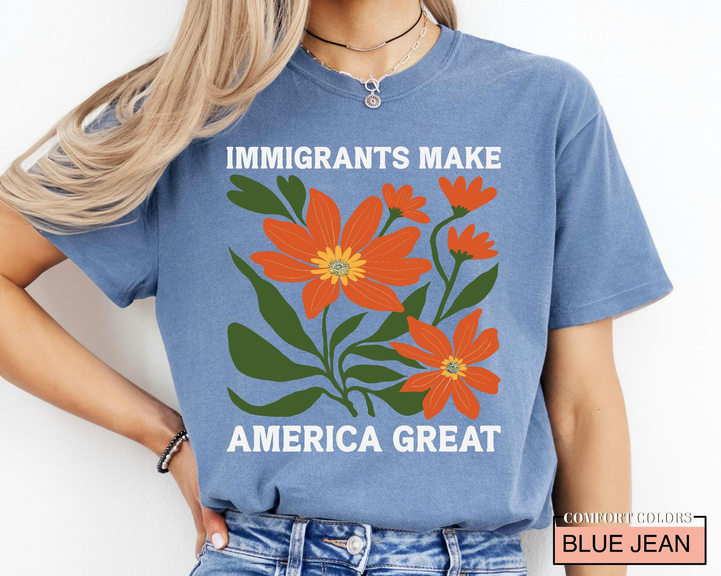 Immigrants Make America Great Shirt, Floral Activist Shirt, Democrat Shirt, Human Rights Shirt, Pro Immigration Anti Racism Shirt