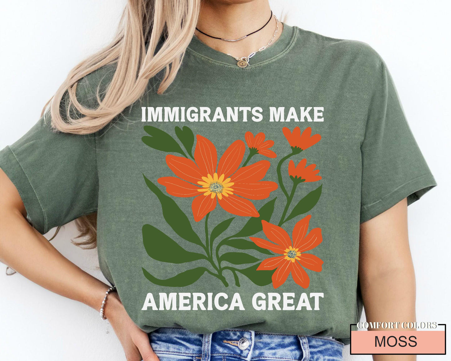 Immigrants Make America Great Shirt, Floral Activist Shirt, Democrat Shirt, Human Rights Shirt, Pro Immigration Anti Racism Shirt