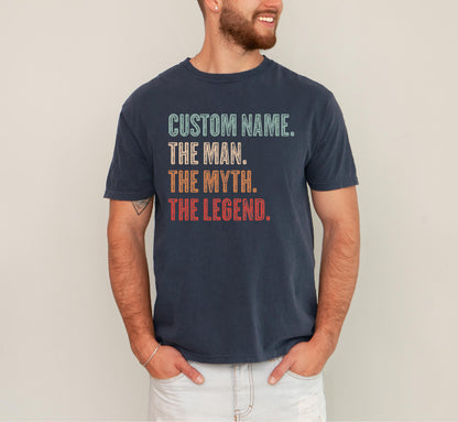 Custom 'The Man, The Myth, The Legend' Shirt, Personalized Gift