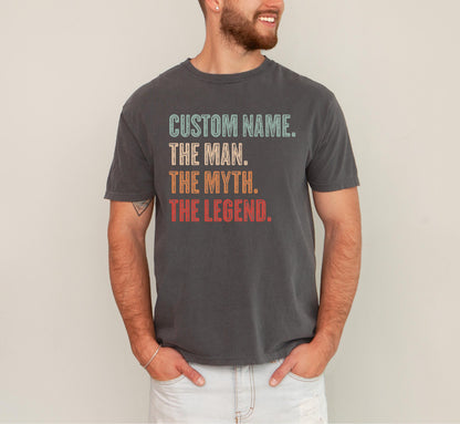 Custom 'The Man, The Myth, The Legend' Shirt, Personalized Gift
