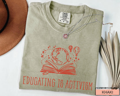 Educating is Activism Shirt, Liberal Teacher Gift, Equality Tee