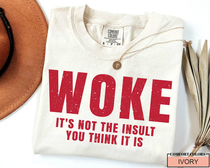 Woke Statement Shirt - Comfort Colors Social Justice Tee