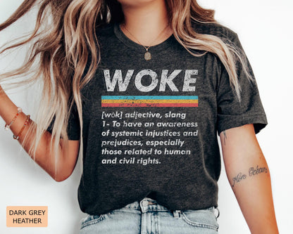 Woke Definition Shirt: Social Justice Awareness Tee