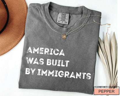 Pro Immigrants Comfort Colors Shirt: Social Justice Activist Tee