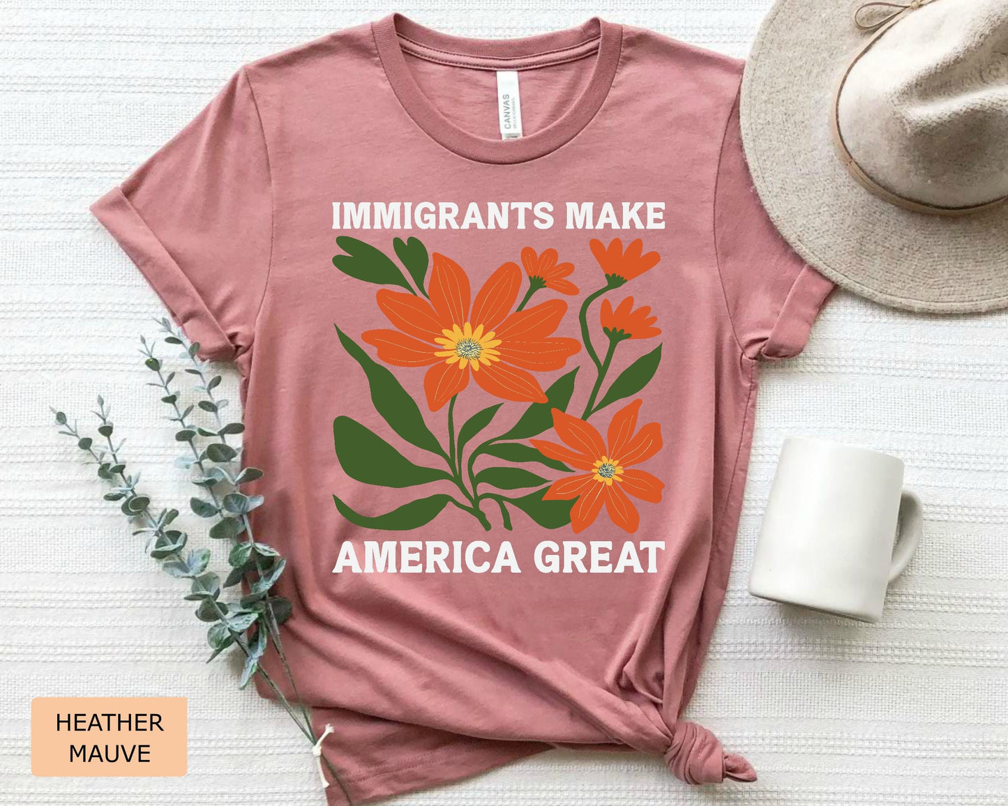 Immigrants Make America Great Shirt, Floral Activist Shirt, Democrat Shirt, Human Rights Shirt, Pro Immigration Anti Racism Shirt