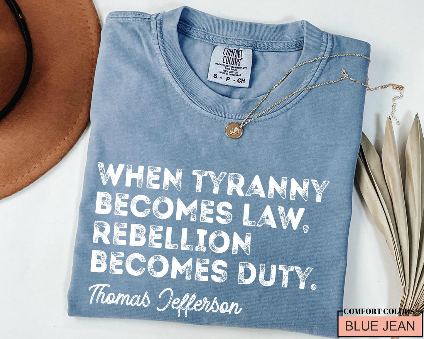 Thomas Jefferson Quote Shirt: Anti-Tyranny Rebellion Duty Tee