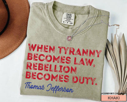 Thomas Jefferson Quote Shirt: Anti-Tyranny Rebellion Duty Tee