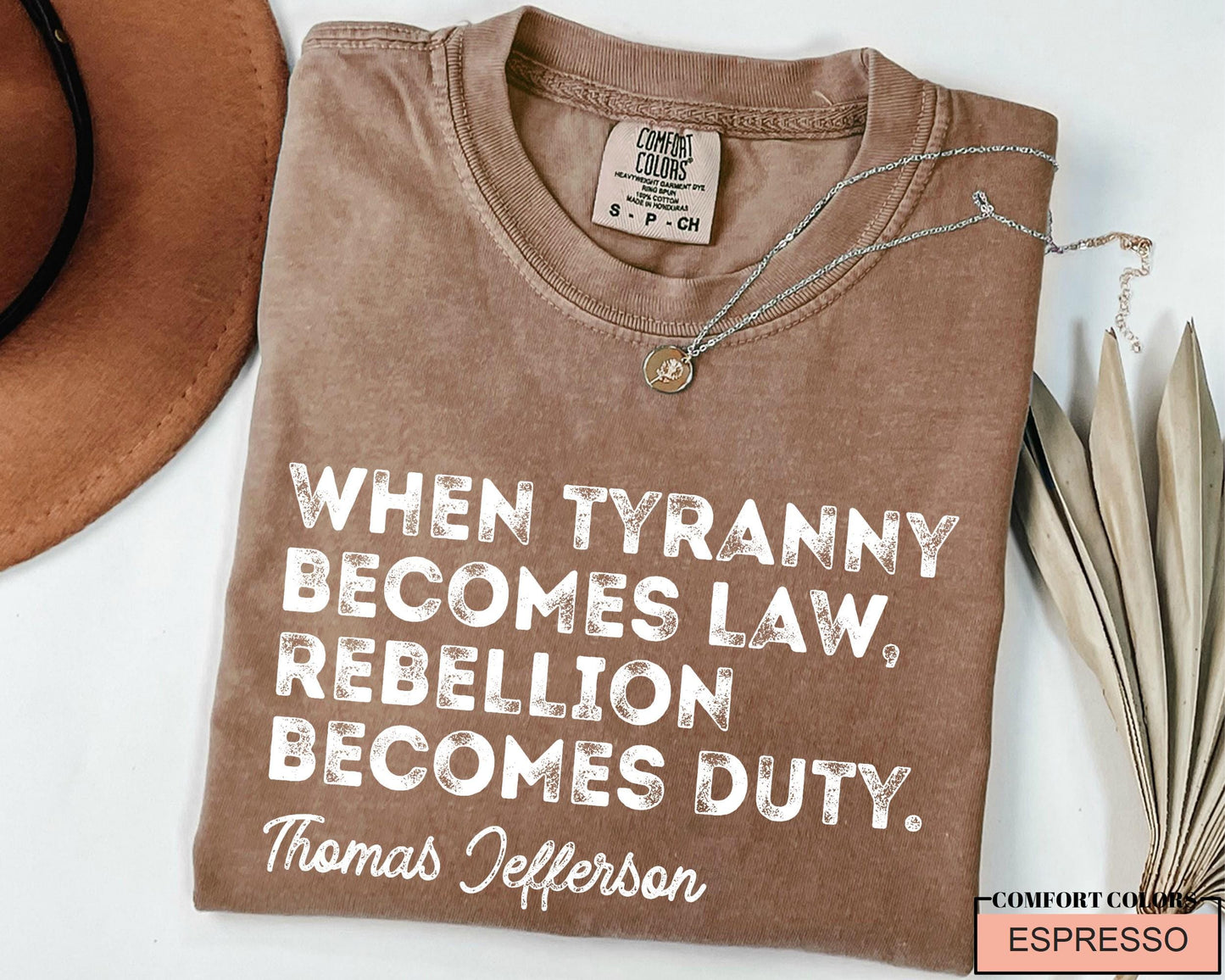 Thomas Jefferson Quote Shirt: Anti-Tyranny Rebellion Duty Tee