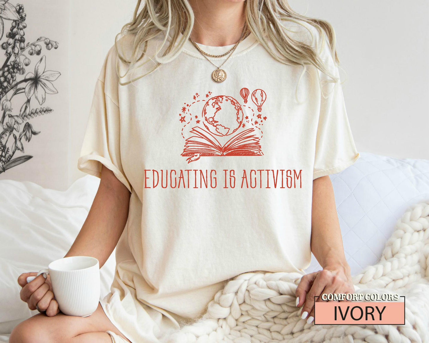 Educating is Activism Shirt, Liberal Teacher Gift, Equality Tee