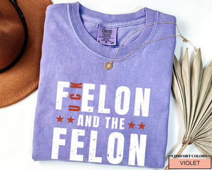 F'Elon and The Felon Shirt: Anti Trump Protest, Political Activist Tee