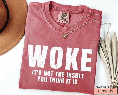 Woke Statement Shirt - Comfort Colors Social Justice Tee