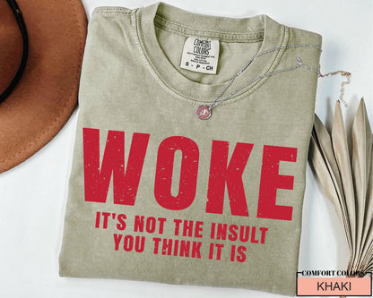 Woke Statement Shirt - Comfort Colors Social Justice Tee