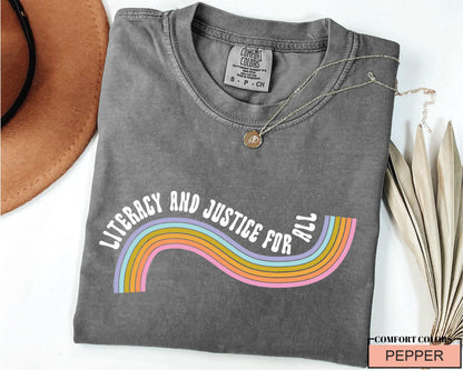 Literacy and Justice for All T-Shirt: Book Lover Rainbow Tee