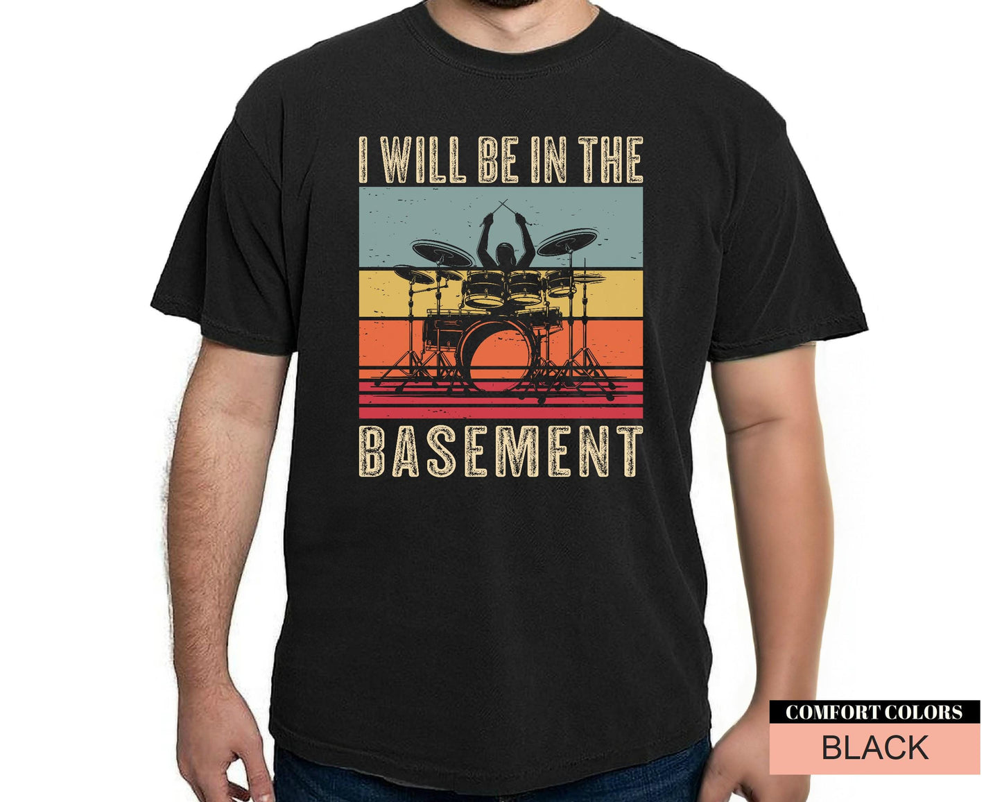 Funny Drummer Dad Shirt: I'll Be In The Basement, Music Lover Gift