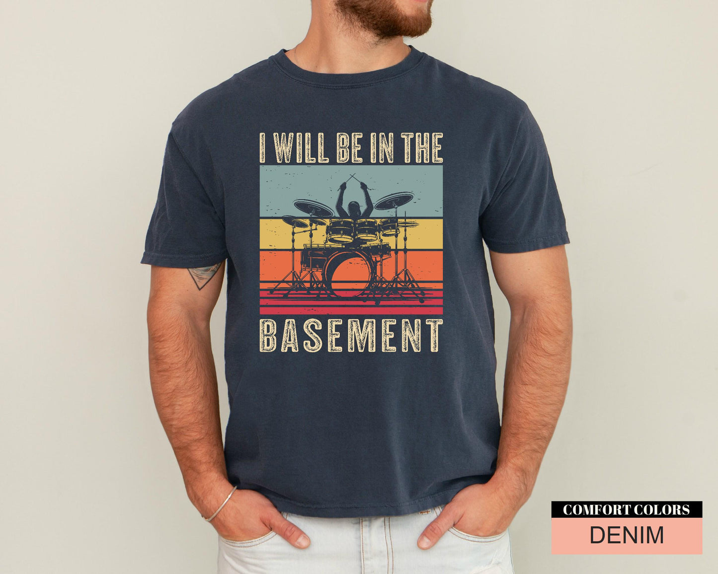 Funny Drummer Dad Shirt: I'll Be In The Basement, Music Lover Gift