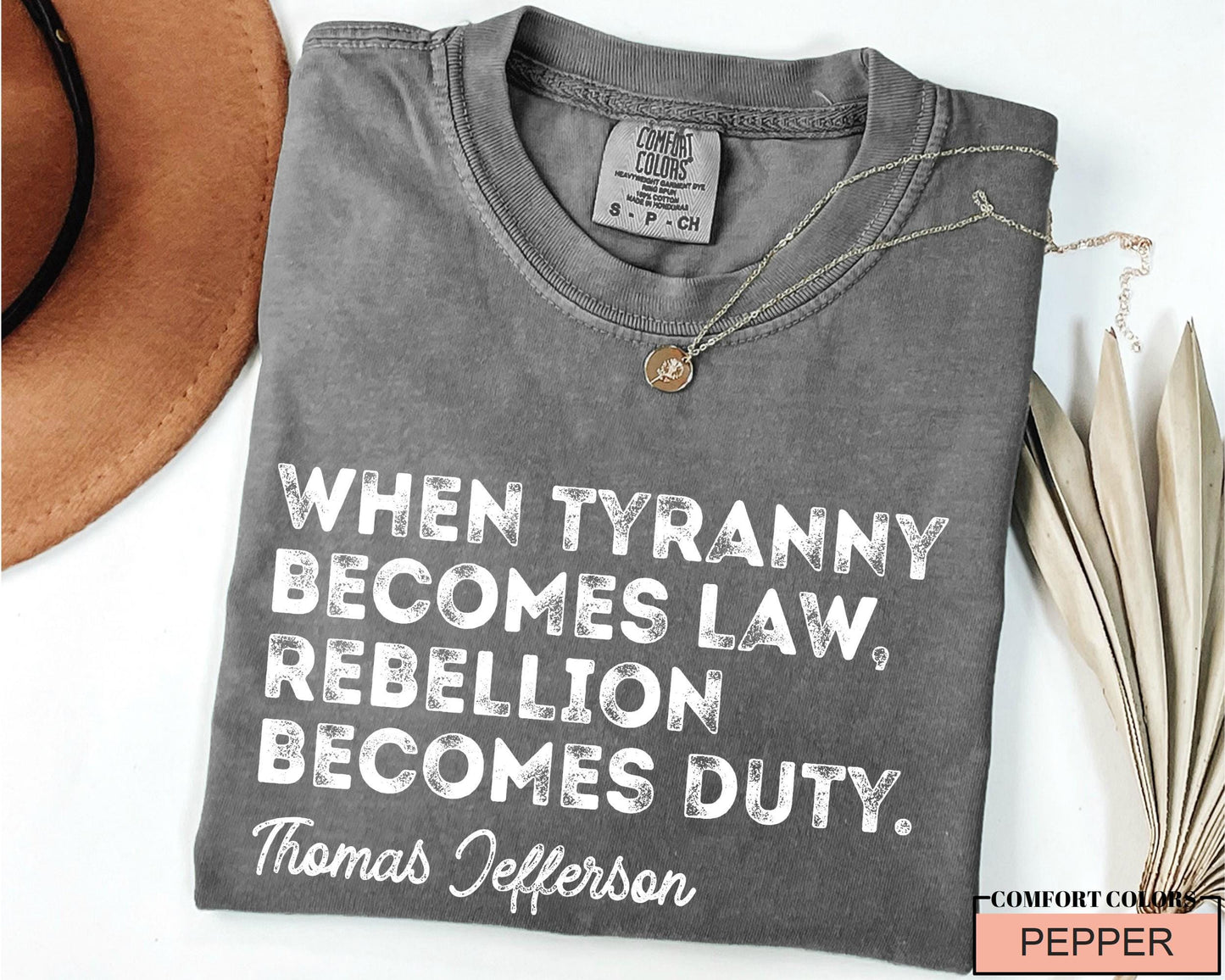 Thomas Jefferson Quote Shirt: Anti-Tyranny Rebellion Duty Tee