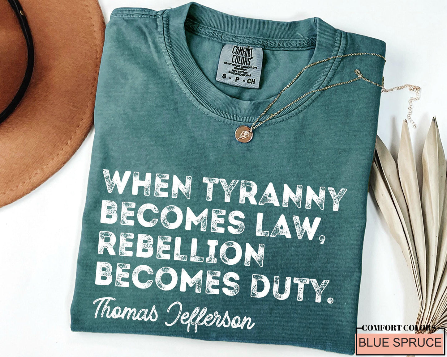 Thomas Jefferson Quote Shirt: Anti-Tyranny Rebellion Duty Tee
