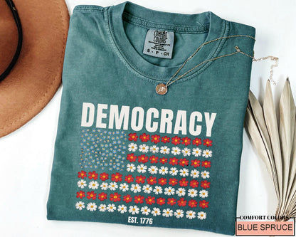 United States Floral Flag Democracy Est 1776 Shirt, Anti Trump Shirt, Patriotic USA Flowers, Political Statement Shirt, Freedom Equality
