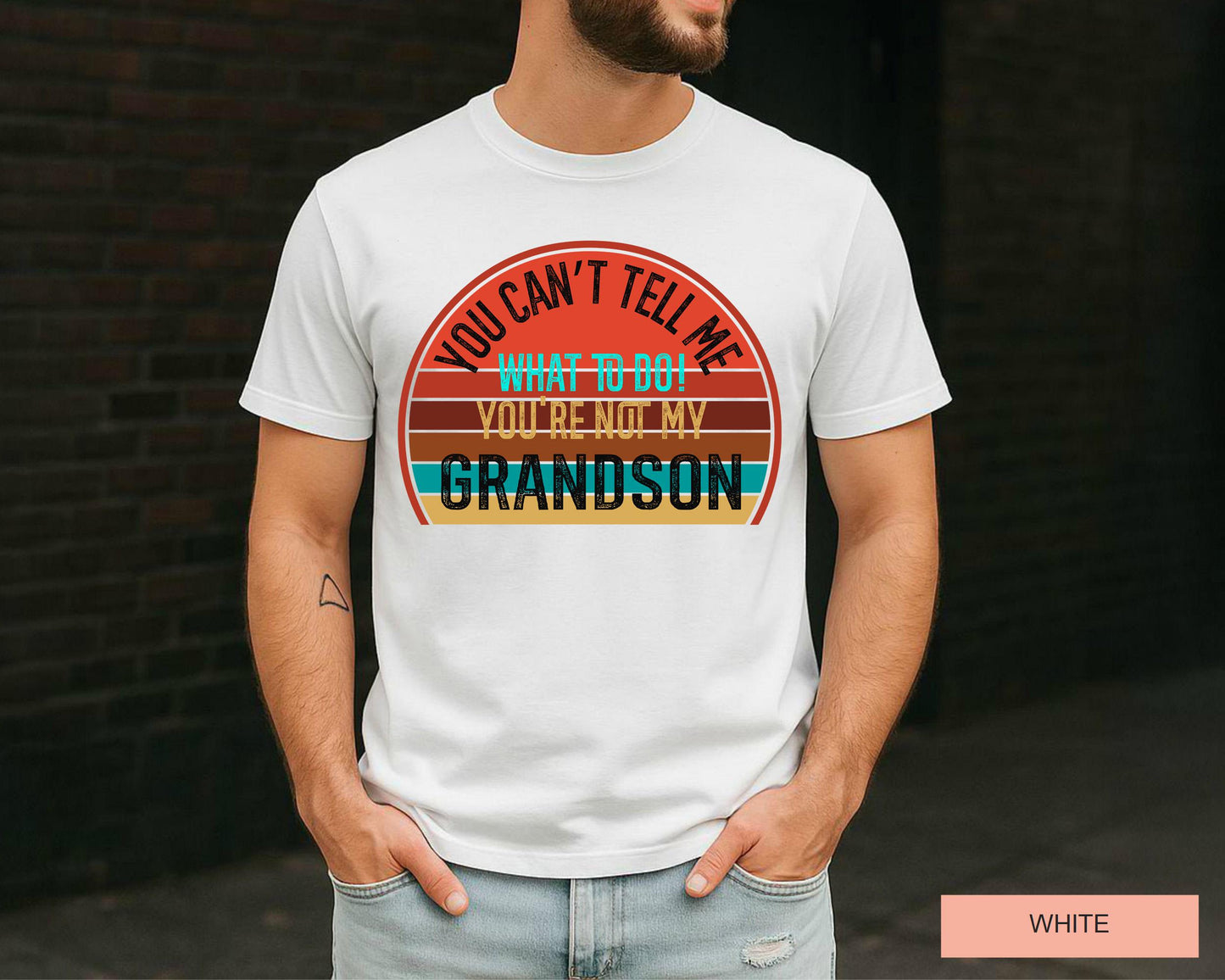 You Can't Tell Me What To Do Grandson Unisex T-Shirt