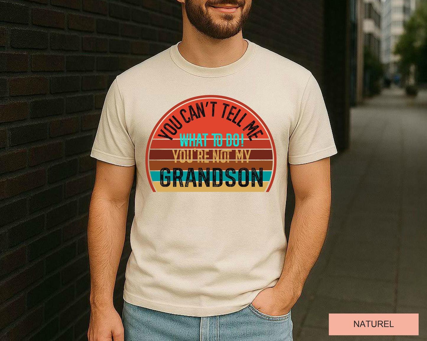 You Can't Tell Me What To Do Grandson Unisex T-Shirt