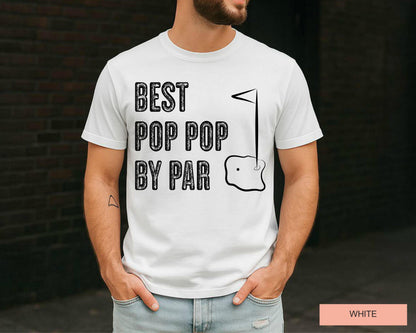 Best Pop Pop By Par Shirt, Pop Pop Gift Golf Player Pop Pop Golf Gift Tshirt, Golfing Pop Pop  Tee Shirt