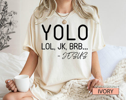 Humorous Jesus Saying T-Shirt: Yolo Lol, JK, BRB