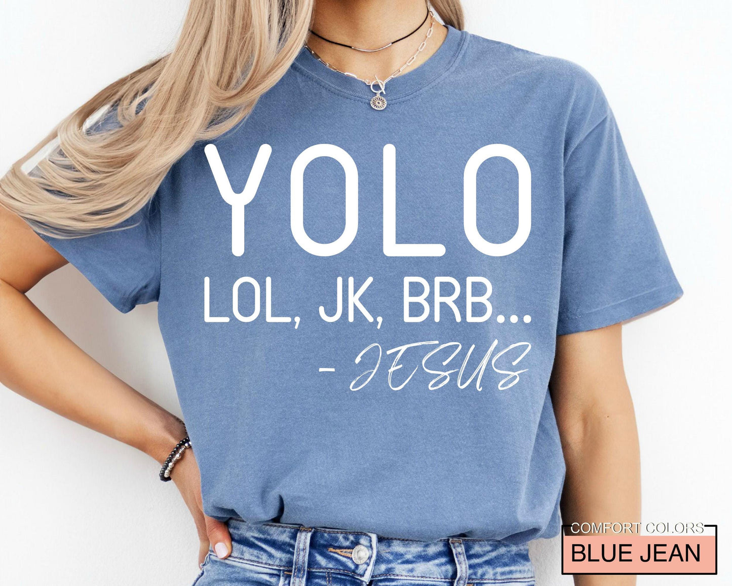 Humorous Jesus Saying T-Shirt: Yolo Lol, JK, BRB