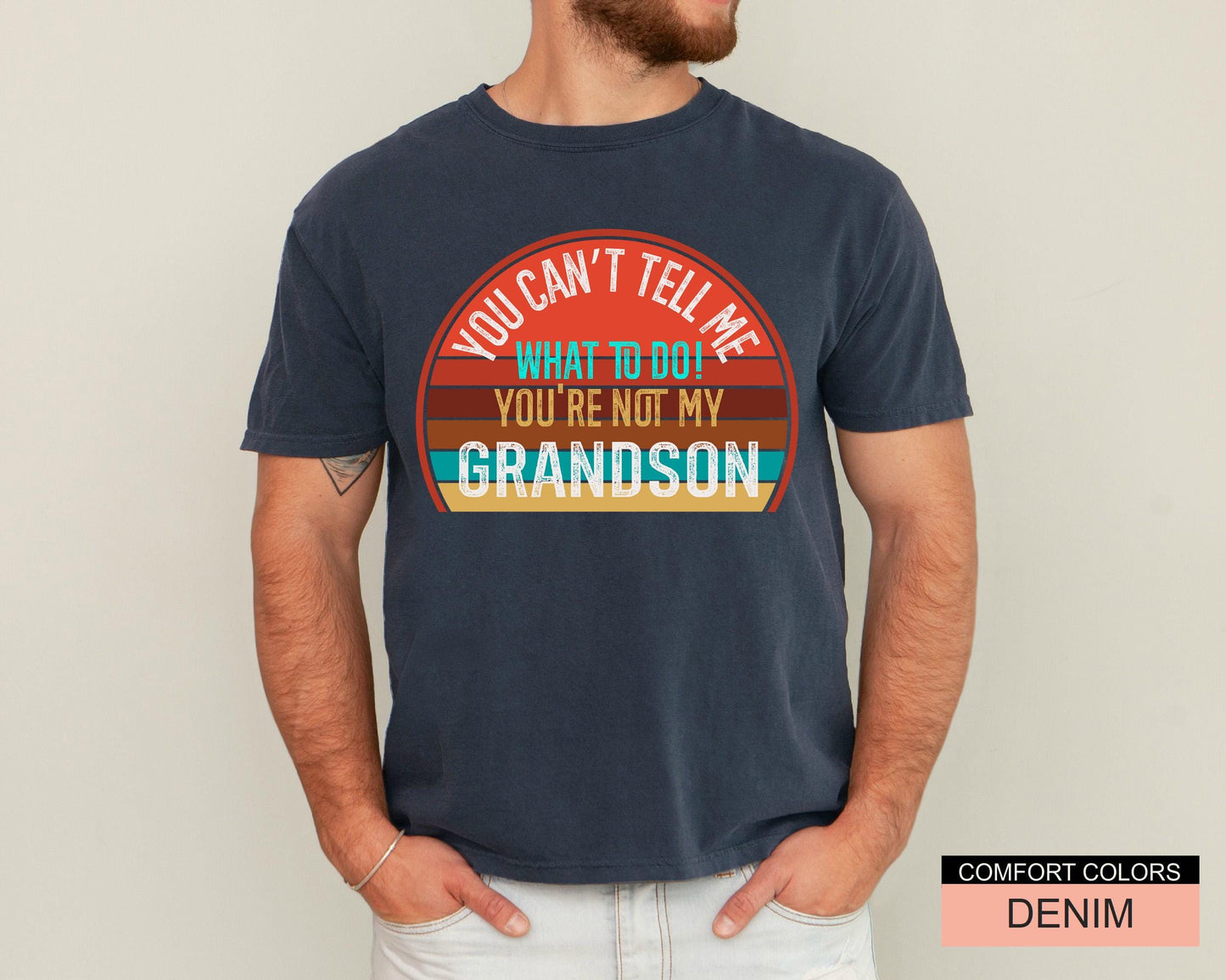You Can't Tell Me What To Do Grandson Unisex T-Shirt