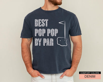 Best Pop Pop By Par Shirt, Pop Pop Gift Golf Player Pop Pop Golf Gift Tshirt, Golfing Pop Pop  Tee Shirt