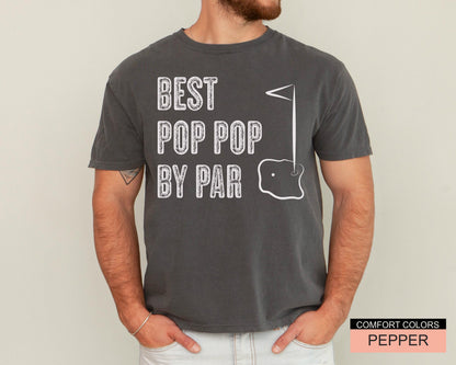 Best Pop Pop By Par Shirt, Pop Pop Gift Golf Player Pop Pop Golf Gift Tshirt, Golfing Pop Pop  Tee Shirt