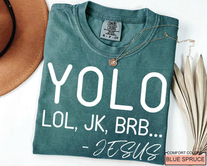 Humorous Jesus Saying T-Shirt: Yolo Lol, JK, BRB