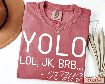 Humorous Jesus Saying T-Shirt: Yolo Lol, JK, BRB