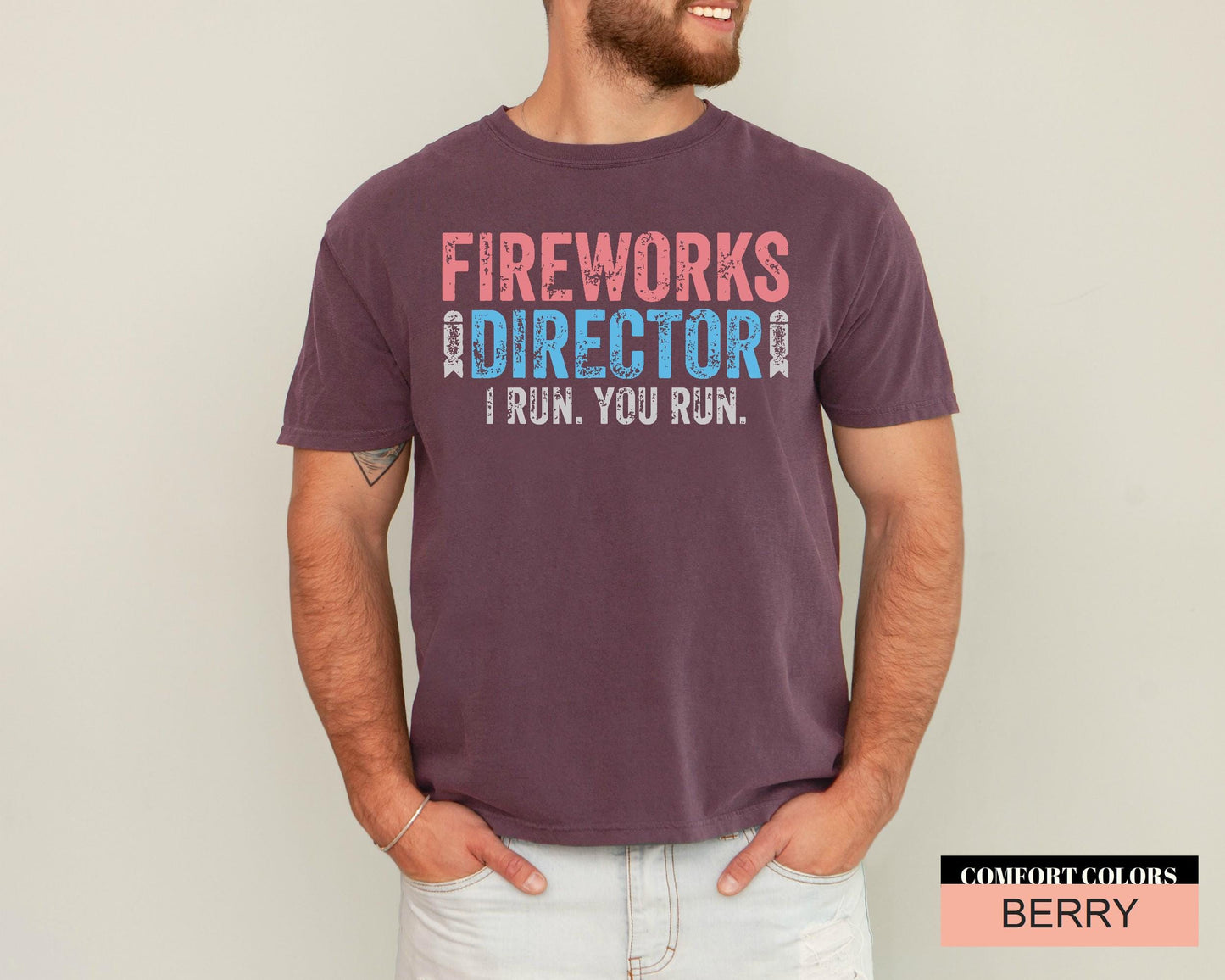 Fireworks Director I Run You Run Shirt for Patriotic Dad, Independence Day Patriotic Shirt, 4th of July Fireworks Shirt, Forth of July Gift