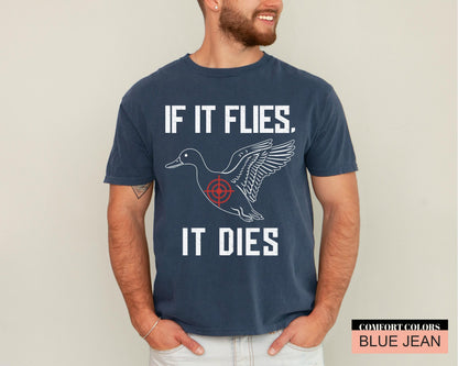 If It Flies It Dies Duck Hunting Shirt, Hunter Dad Gift
