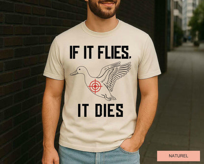 If It Flies It Dies Duck Hunting Shirt, Hunter Dad Gift